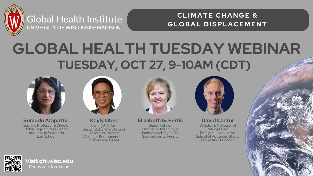graphic for the UW Global Health Institute's October 27, 2026 webinar titled, Climate Change and Global Displacement. Features four circles with headshot photos and a globe image in the lower right corner against a grey background