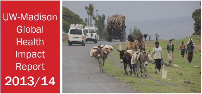 Photo on cover of report shows a group of Ethiopians riding donkeys and walking alongside a road with trucks on it. Words say: UW Madison Global Health Impact Report 2013/14.