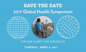 2017 Global Health Symposium: For Our Planet, For Our Health