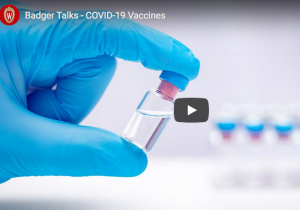 Badger Talks video: Vaccine arrival is first step