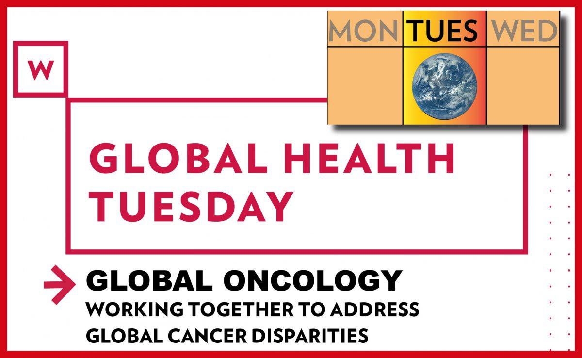 Special summer Global Health Tuesdays explore sustainable development and global oncology